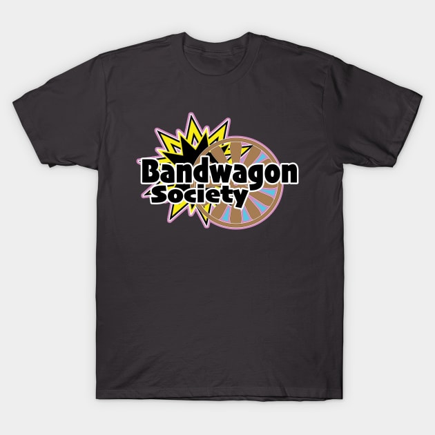 The Bandwagon Society T-Shirt by The Bandwagon Society